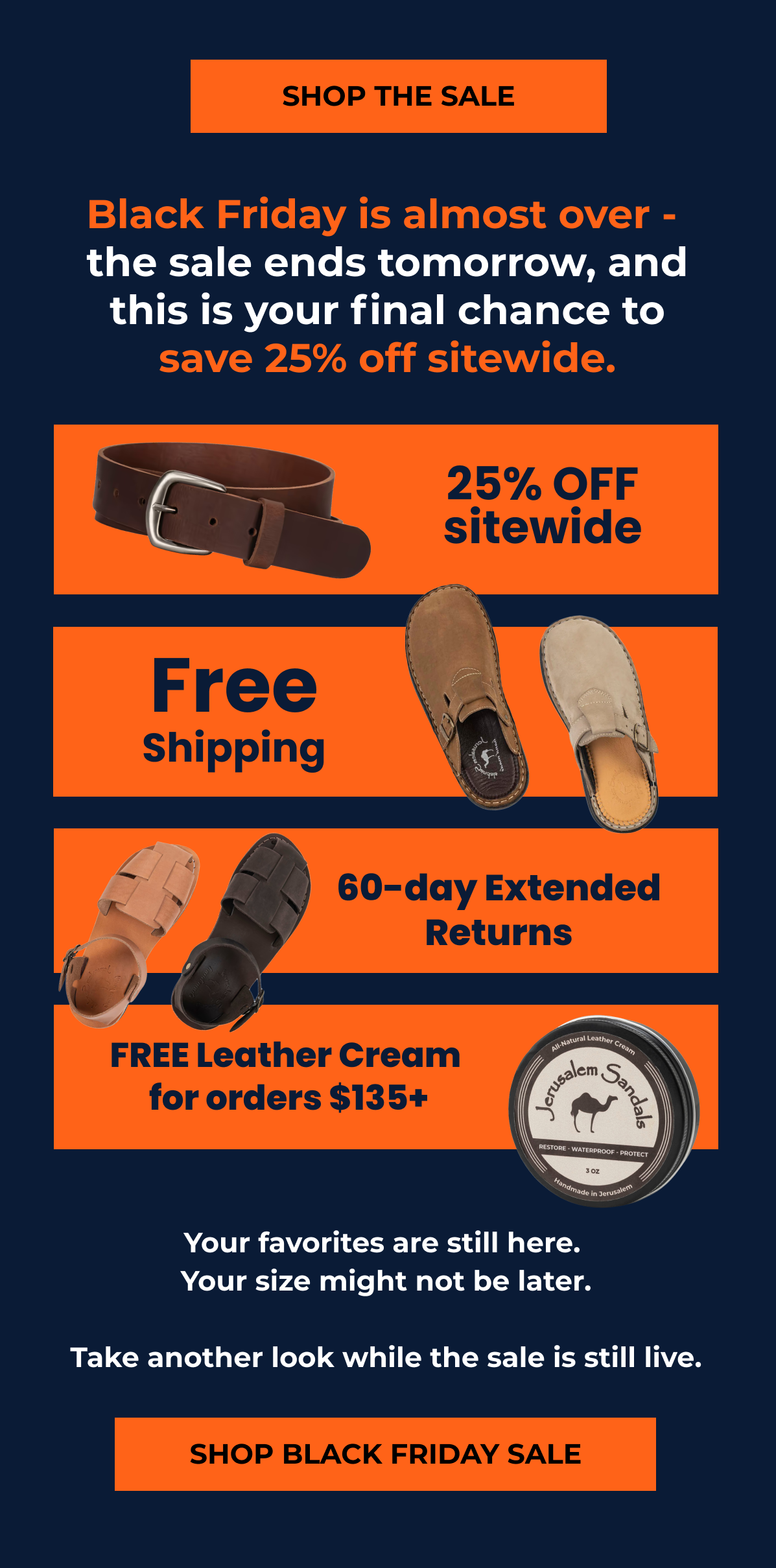 Black Friday is almost over -  the sale ends tomorrow, and this is your final chance to save 25% off sitewide.