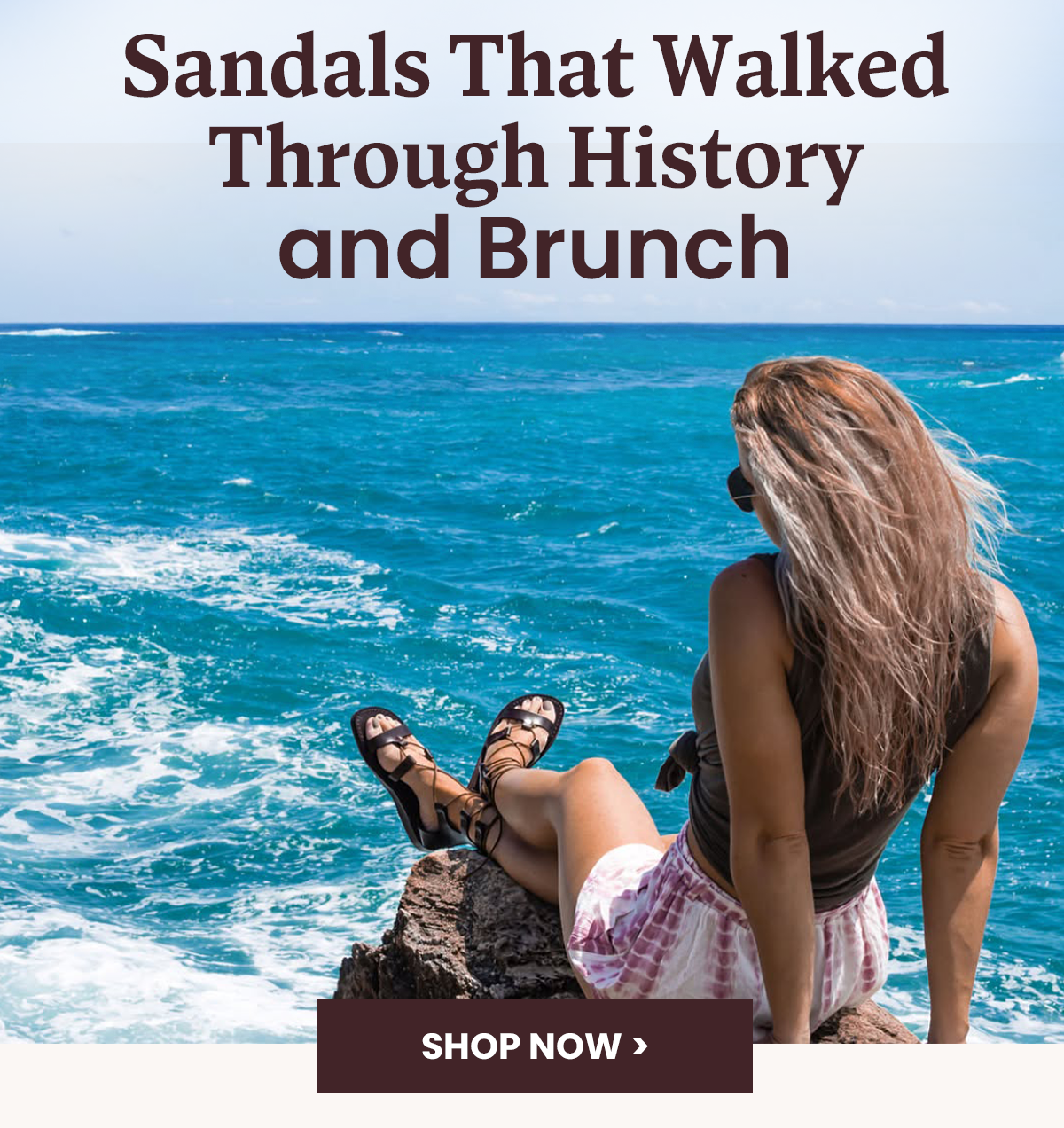 Sandals That Walked Through History and Brunch