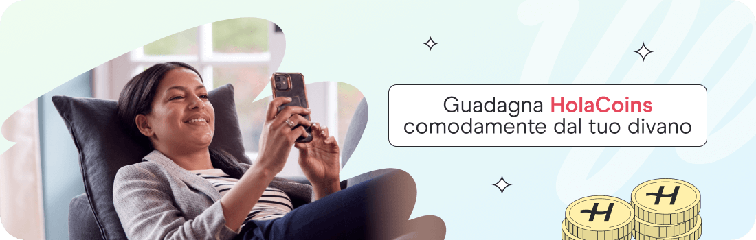 Guadagna HolaCoins senza alzarti dal divano