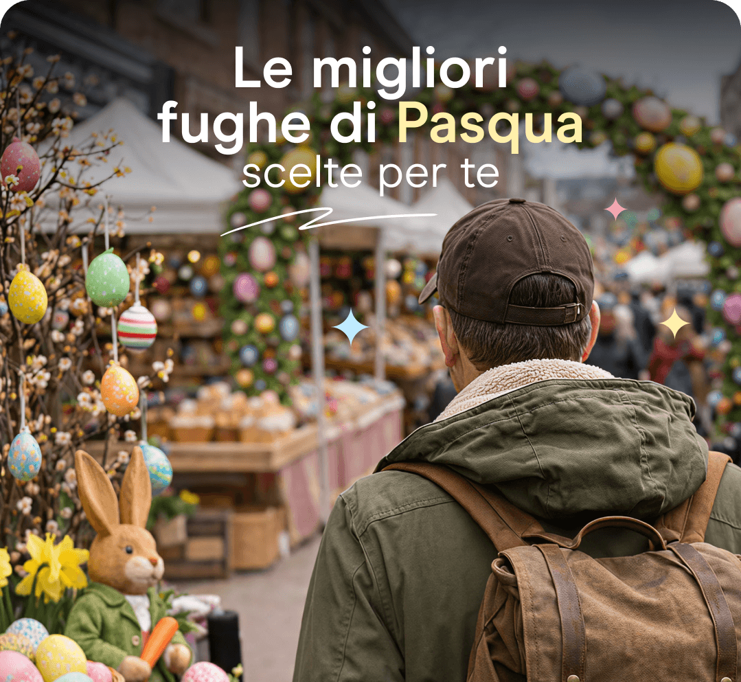 Le migliori fughe di Pasqua scelte per te