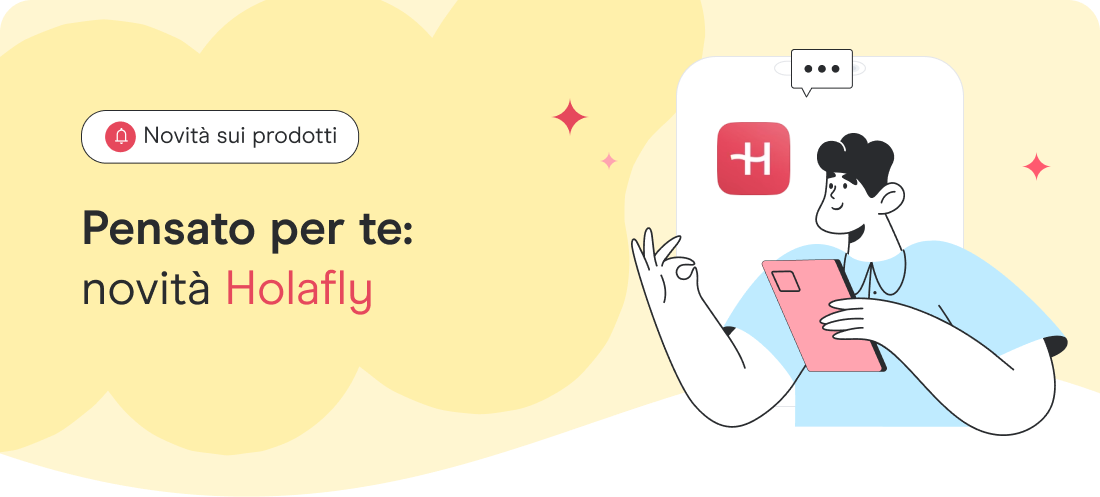 Da Holafly abbiamo nuovi vantaggi, pensati apposta per te