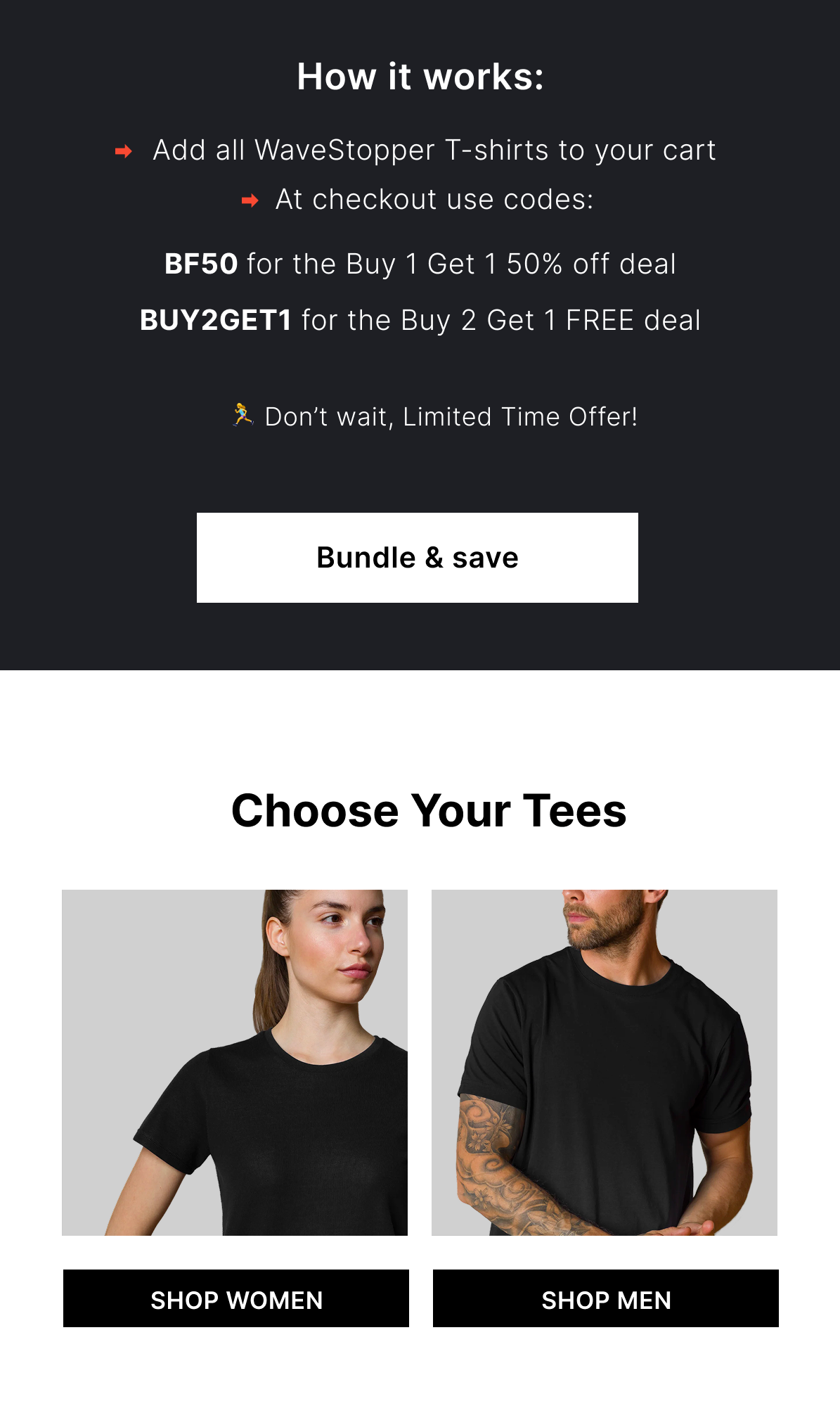 Add all WaveStopper T-shirts to your cart At checkout use codes: