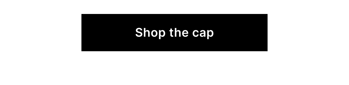 Shop the cap