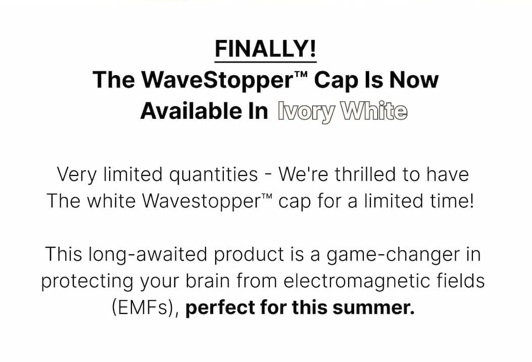 This long-awaited product is a game-changer in protecting your brain from electromagnetic fields (EMFs), perfect for this summer.
