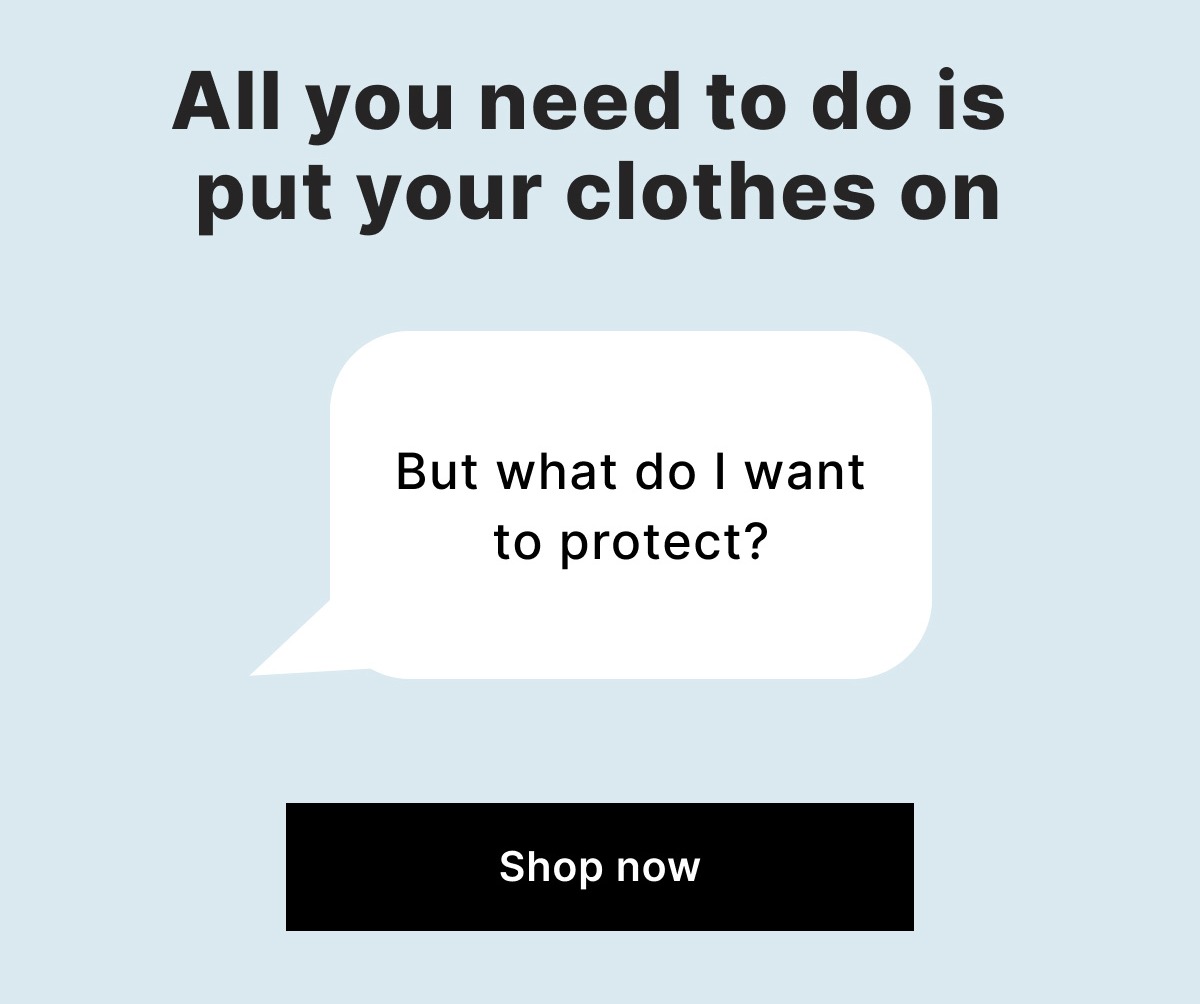 What do I want to protect