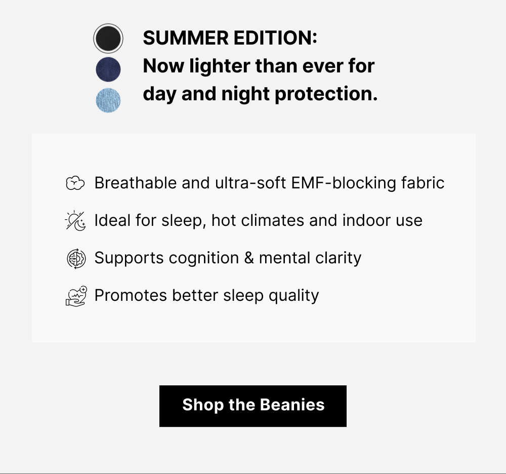 Breathable & ultra-soft EMF-blocking fabric  Ideal for sleep, hot climates and indoor use