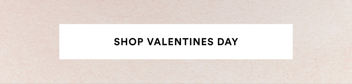 SHOP VALENTINE'S DAY SETS >>