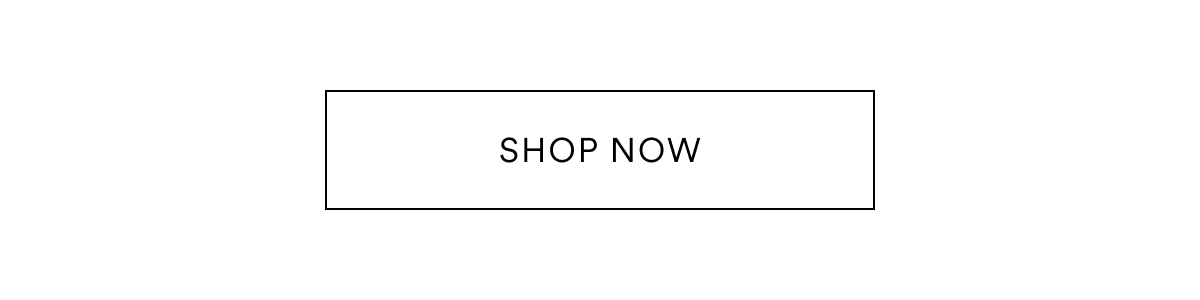SHOP NOW >>