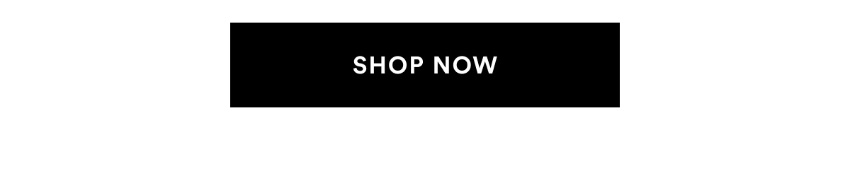 SHOP NOW >>
