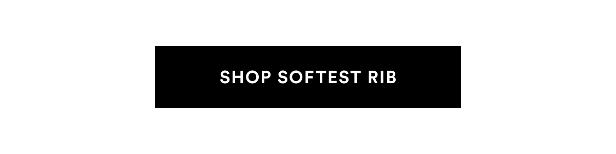 SHOP SOFTEST RIB >>