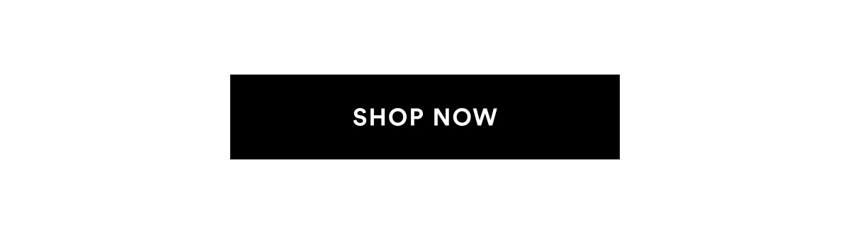SHOP NOW >>