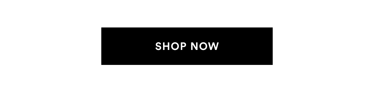 SHOP NOW >>