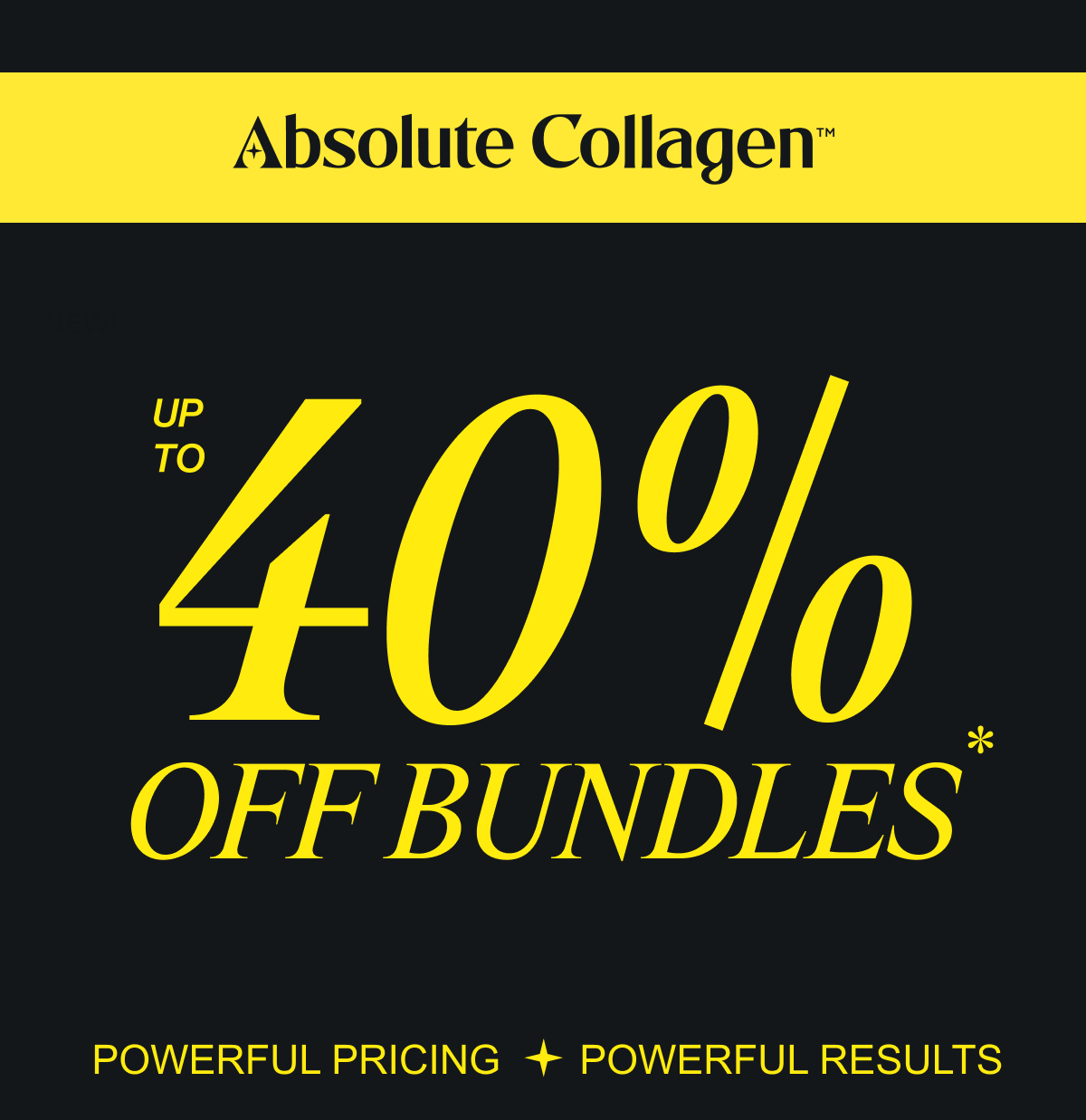 UP TO 40% OFF BUNDLES*