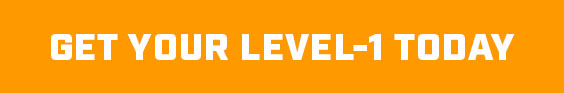 GET YOUR LEVEL-1 TODAY
