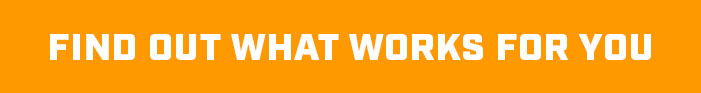 Find Out What Works For You