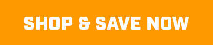 SHOP & SAVE NOW