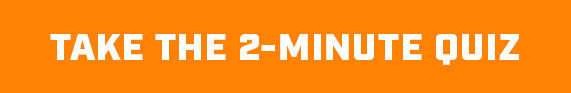 Take The 2-Minute Quiz