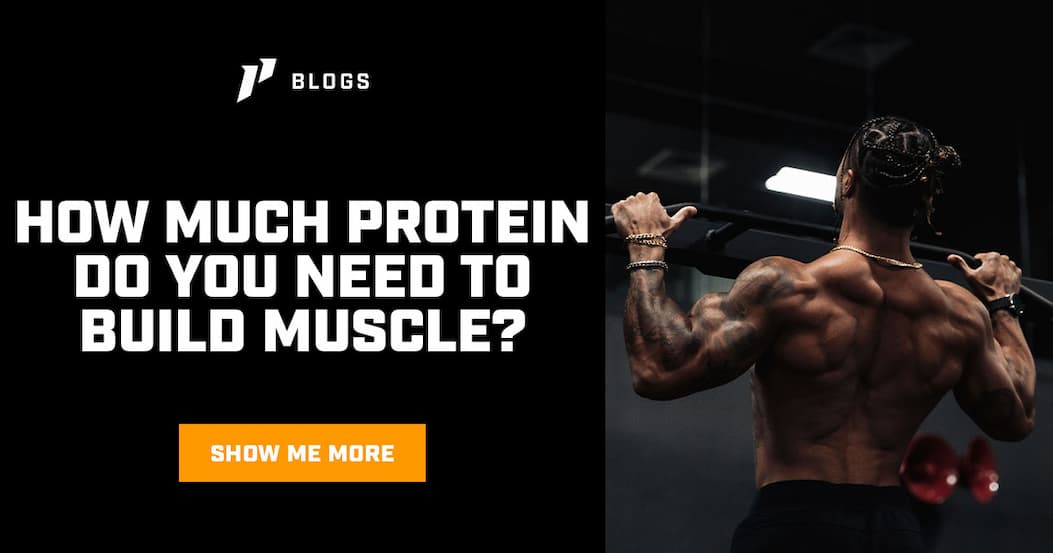 How Much Protein Do You Need To Build Muscle?