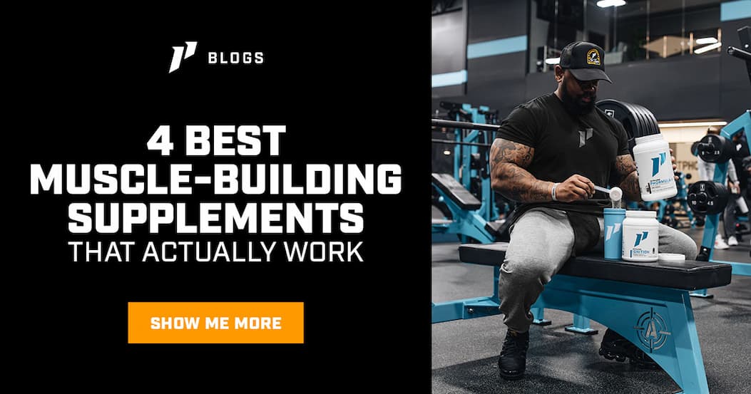 4 Best Muscle-Building Supplements That Actually Work
