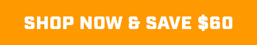 Shop Now & Save $60+