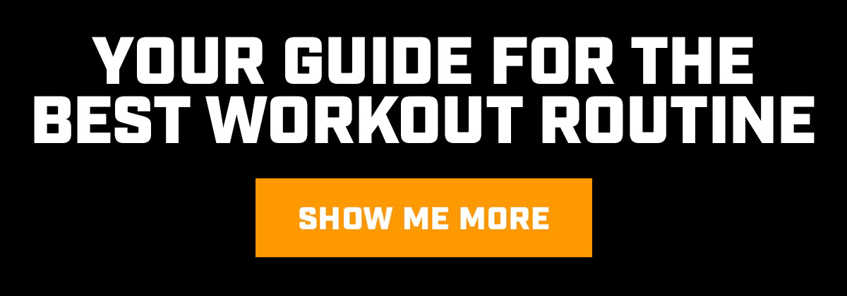 Your Guide For The Best Workout Routine