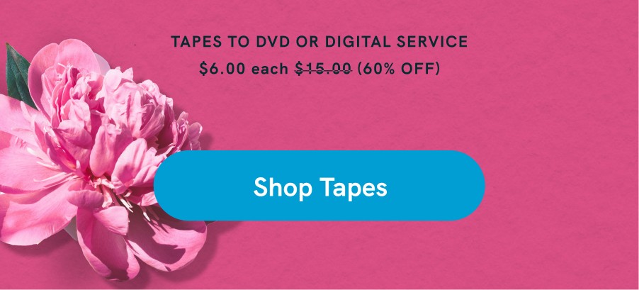 $6 Tape Transfers