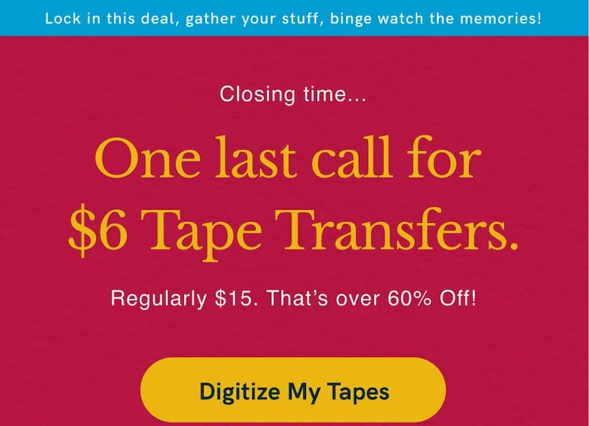 $6 Tape Transfers