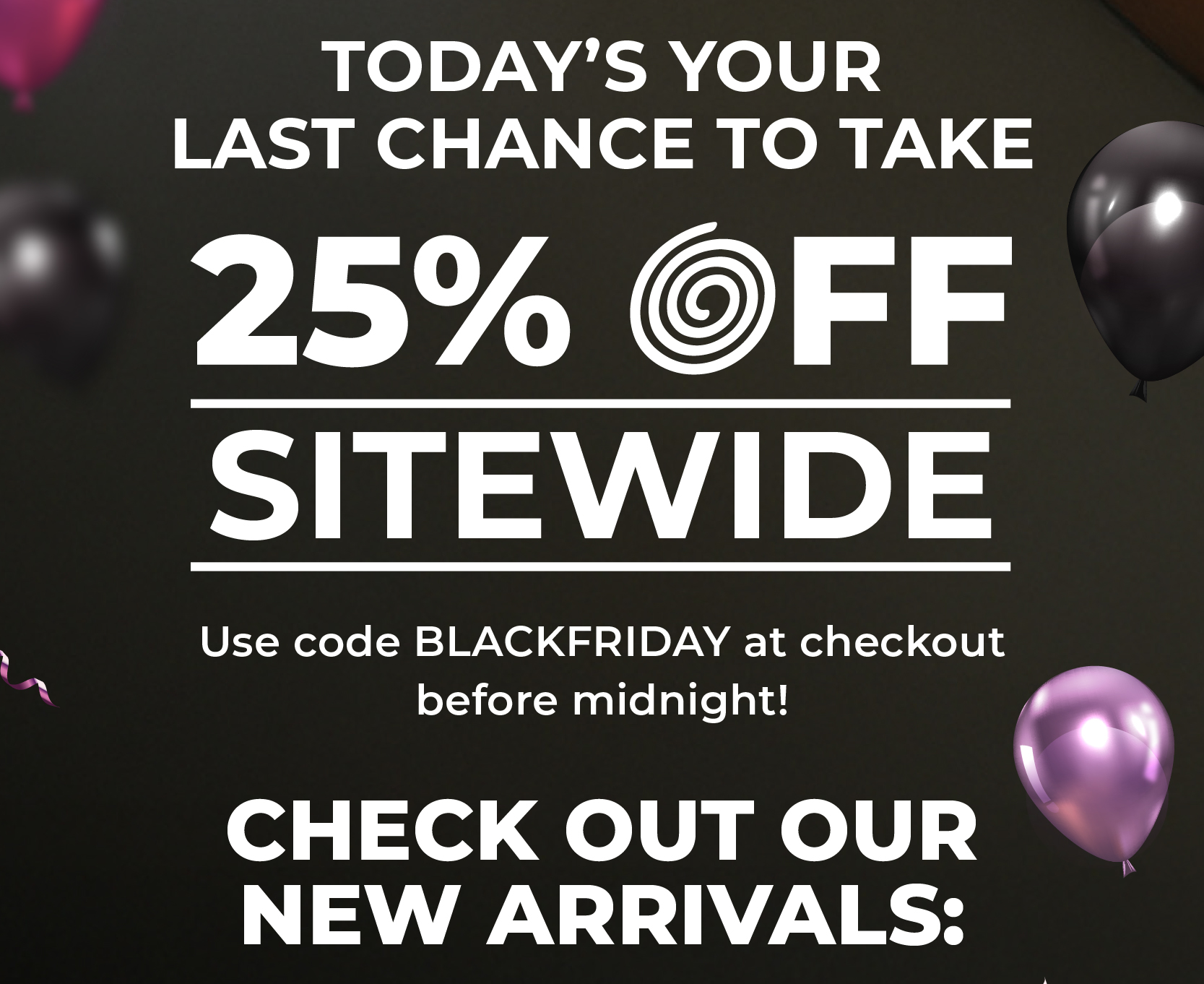  Today's your last chance to take 25% OFF every Z-CoiL pair.  Use code BLACKFRIDAY at checkout before midnight!  CHECK OUT OUR NEW ARRIVALS: