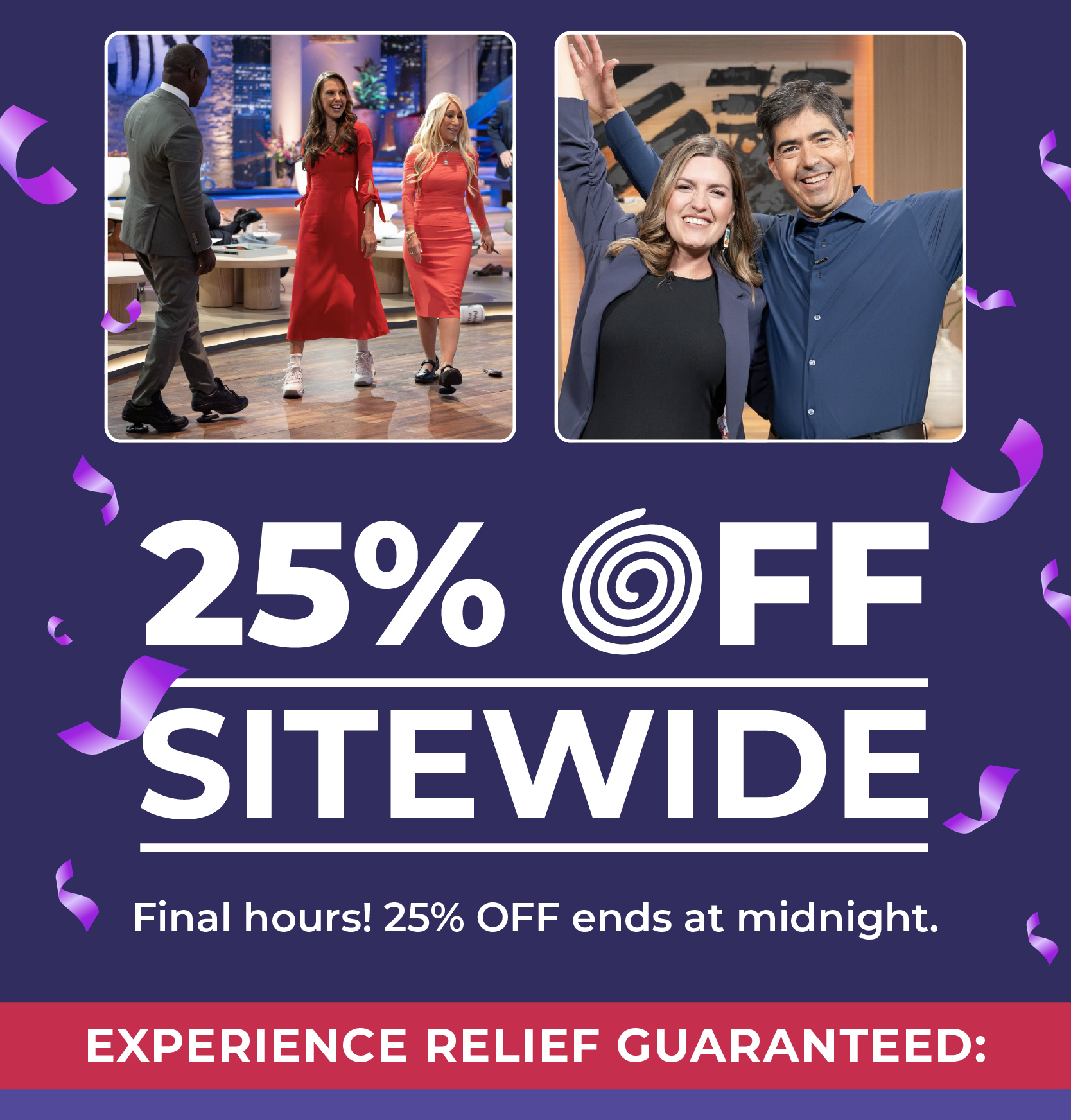 25% OFF SITEWIDE Final hours! 25% OFF ends at midnight. Experience Relief Guaranteed: