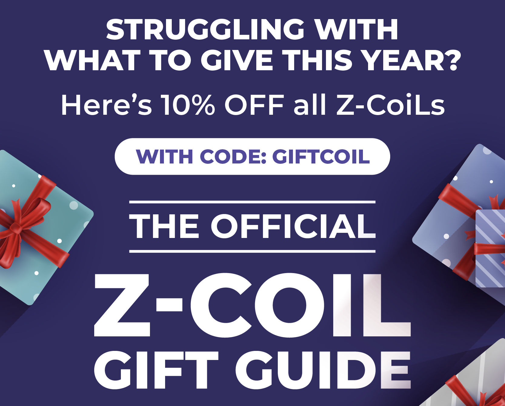 Struggling with what to give this year?   Here's 10% OFF all Z-CoiLs with code: GIFTCOIL.  The Official Z-CoiL Gift Guide