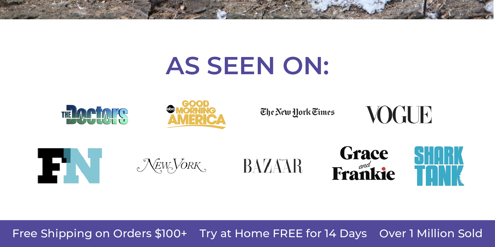  As Seen On: Good Morning America The Doctors The New York Times Vogue New York Post BAZAAR