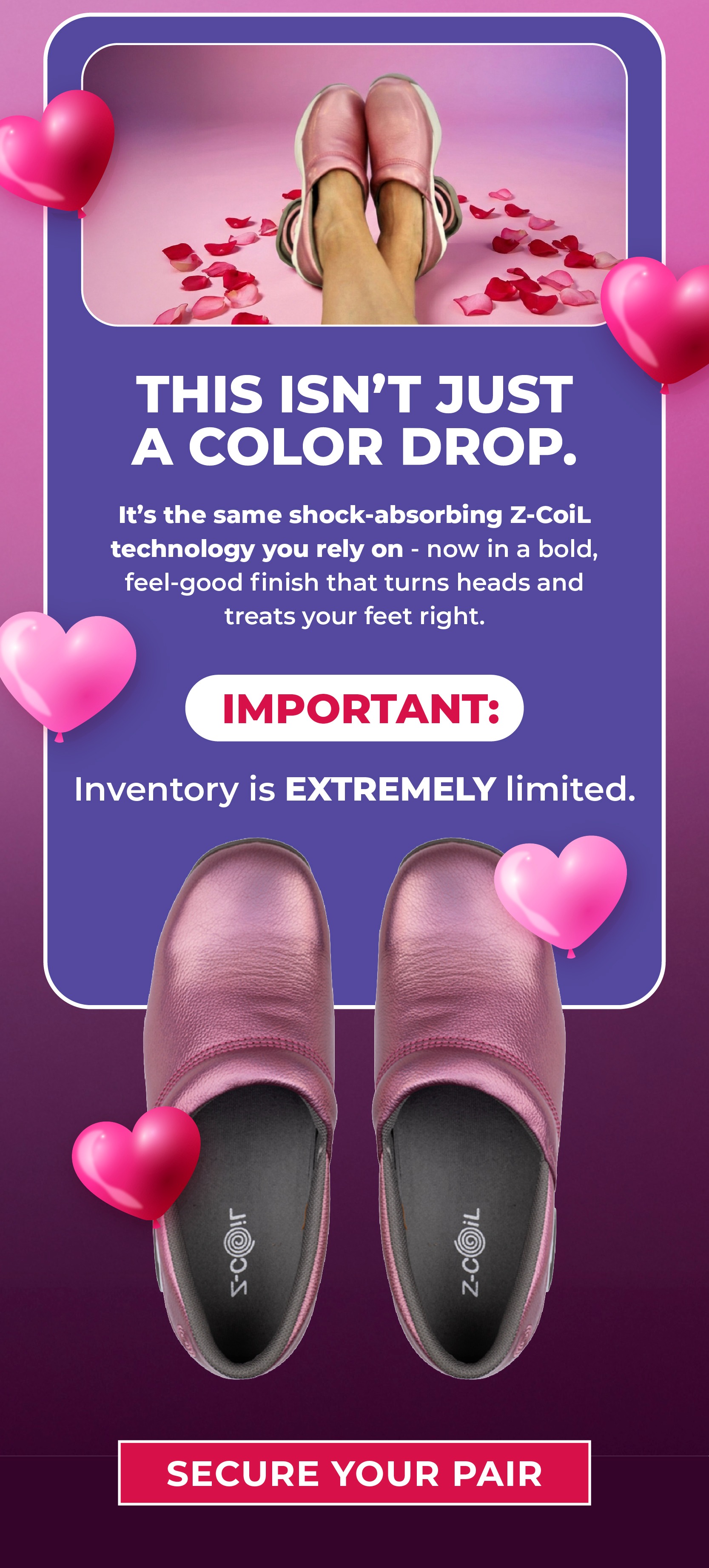 This isn't just a color drop. It's the same shock-absorbing Z-CoiL technology you rely on - now in a bold, feel-good finish that turns heads and treats your feet right.  ⚠️ Important: Inventory is EXTREMELY limited.