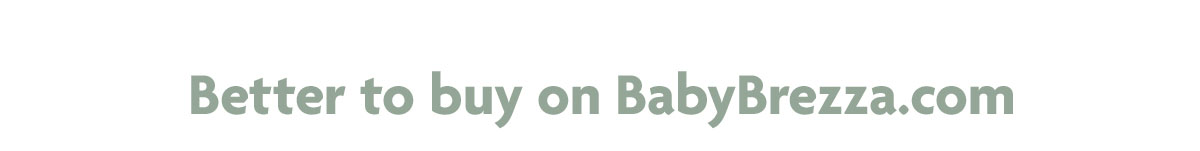 Better to buy on BabyBrezza.com