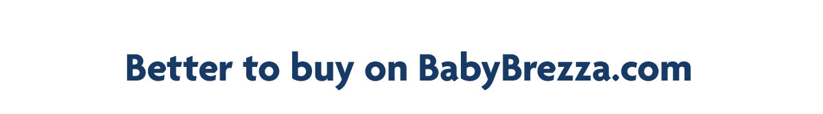 Better to buy on BabyBrezza.com