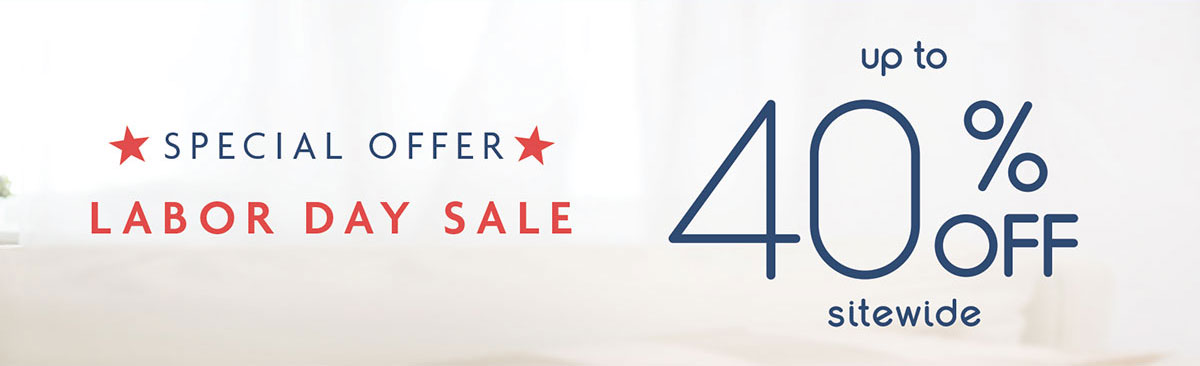 SPECIAL OFFER | LABOR DAY SALE | up to 40% OFF sitewide