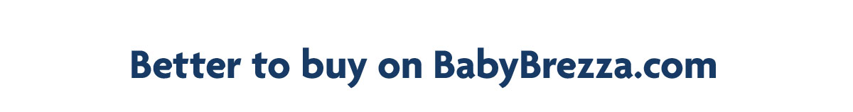 Better to buy on BabyBrezza.com