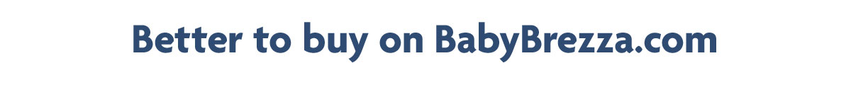 Better to buy on BabyBrezza.com