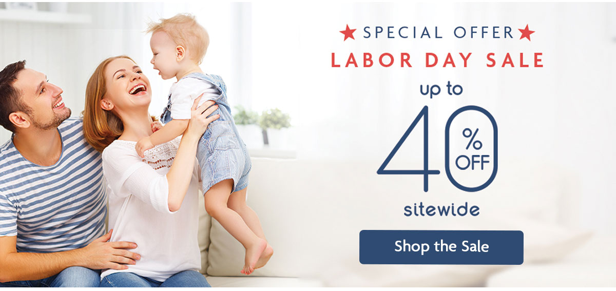 SPECIAL OFFER | LABOR DAY SALE | up to 40% OFF sitewide | Shop the Sale