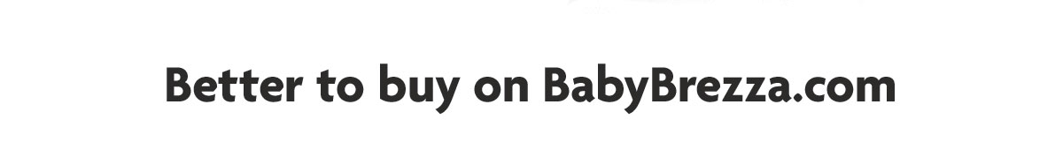 Better to buy on BabyBrezza.com