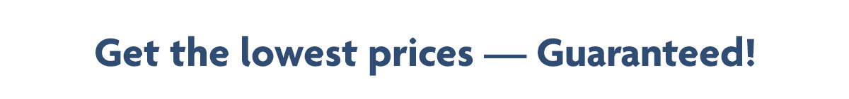 Get the lowest prices ---- Guaranteed!