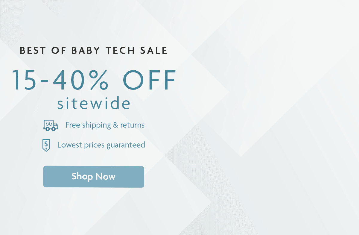 BEST OF BABY TECH SALE | 15 - 40% OFF sitewide | Shop Now