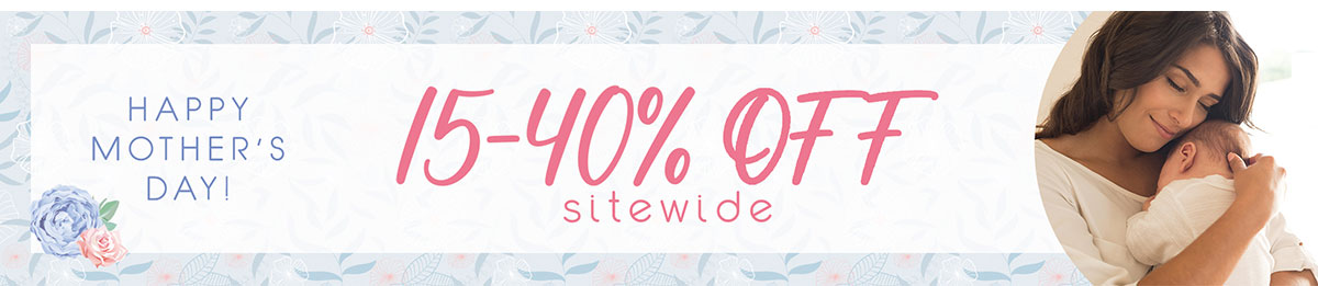 Happy Mother's Day! 15-40% OFF Sitewide