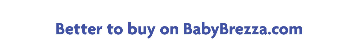 Better to buy on BabyBrezza.com
