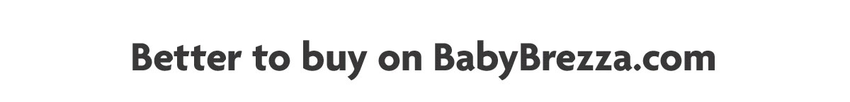 Better to buy on BabyBrezza.com