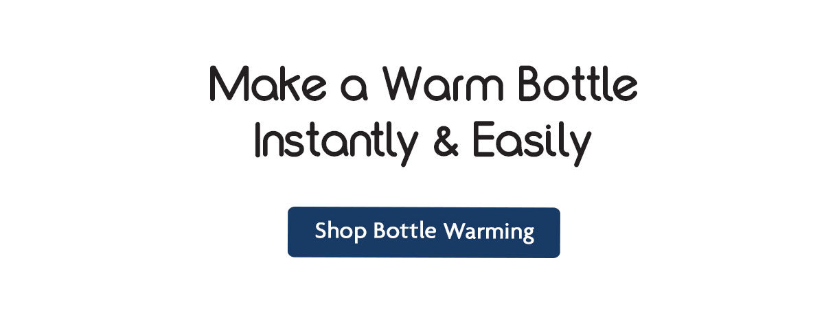 Make a Warm Bottle Instantly & Easily | Shop Bottle Warming