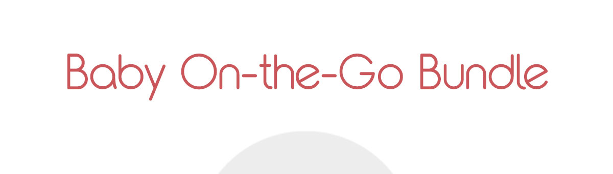 Baby On-the-Go Bundle