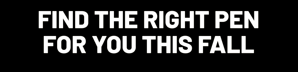 Find the right pen for you this fall