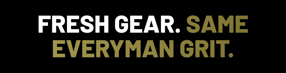 Fresh Gear. Same Everyman Grit