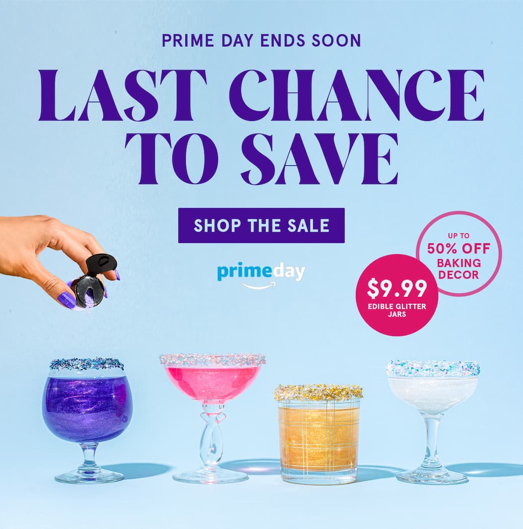 Last Chance To Save for Prime Day! An image of glittery drinks and a callout that says $9.99 edible glitter jars.