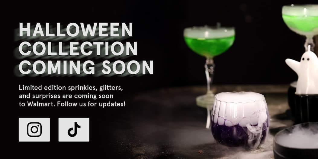 On an image with green and purple glittery drinks, the text says: Halloween Collection Coming Soon!  Limited edition sprinkles, glitters, and surprises are coming soon to Walmart. Follow us for updates! 